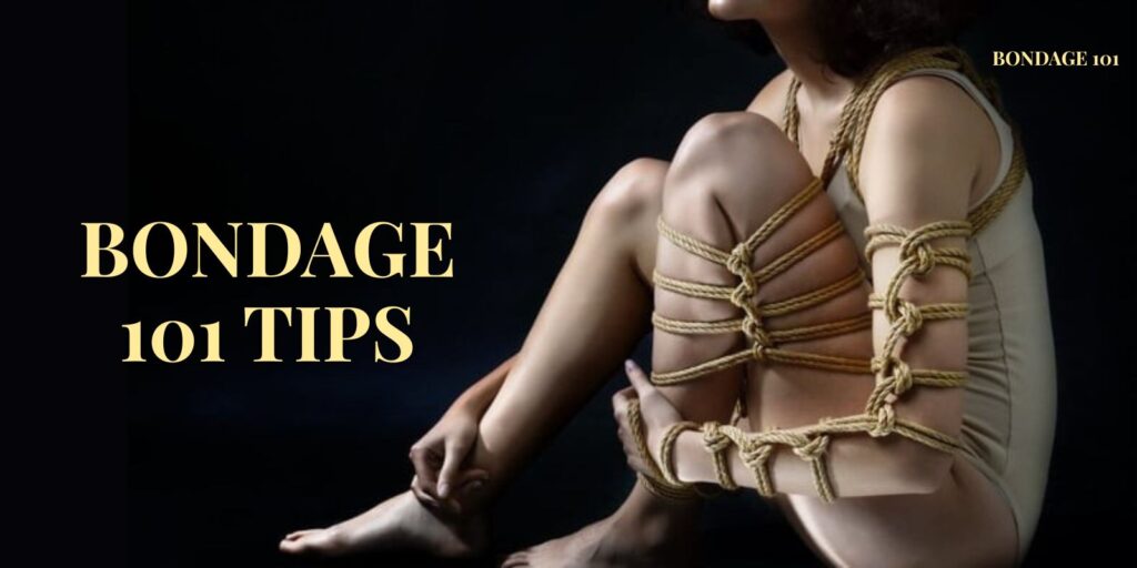 Bondage 101: Amazing BDSM Tips for Safe and Sexy Play